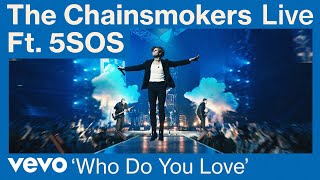 The Chainsmokers 5 Seconds of Summer  Who Do You Love Live from World War Joy Tour  Vevo [upl. by Alag32]