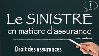 Droit des assurances Le SINISTRE en matière dassurance [upl. by Kcirdorb]