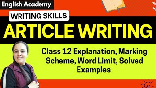 Article writing Class 12 Article Writing format Explanation Marking scheme Examples [upl. by Swainson]