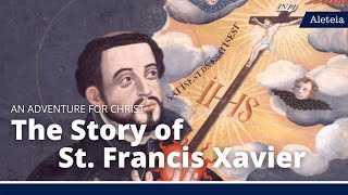 An Adventure for Christ The Story of St Francis Xavier [upl. by Carmina68]