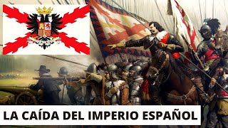 La CAÍDA del IMPERIO ESPAÑOL Causas y consecuencias [upl. by Gibson977]