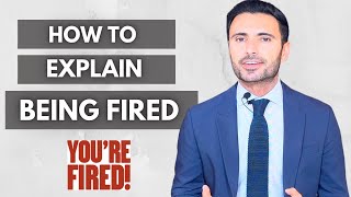 How To Explain Being Fired In A Job Interview  3 Answer Examples [upl. by Mathilda]