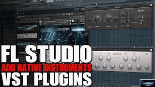 FL STUDIO  ADD NATIVE INSTRUMENTS VST PLUGINS [upl. by Aissak]