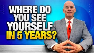 WHERE DO YOU SEE YOURSELF IN 5 YEARS 2 BRILLIANT Answers To This Tough Interview Question [upl. by Volnak]