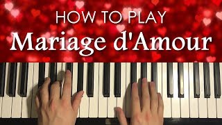 How To Play  Mariage dAmour PIANO TUTORIAL LESSON [upl. by Ilam223]