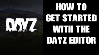 How To Load amp Start DayZ Editor Mod Navigate The Map Add amp Move Buildings amp Export Coordinates [upl. by Stav]