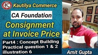 CA Foundation  Consignment Account at invoice Price  Concept Building  practical question 1 amp 2 [upl. by Arytahs482]