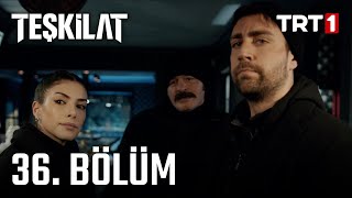 Teşkilat 36 Bölüm [upl. by Enilraep]