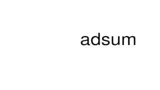 How to pronounce adsum [upl. by Budge418]