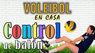 ENTRENAMIENTO DE VOLEIBOL EN CASA  Control de balón [upl. by Idak]