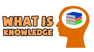 What is Knowledge  Explained in 2 min [upl. by Zandra]