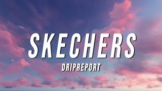 DripReport  Skechers Lyrics [upl. by Astrix]