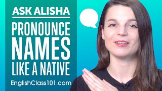 How to Pronounce Names like an English Native Speaker [upl. by Nosloc]