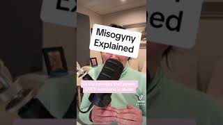 Misogyny Explained [upl. by Rolyks438]