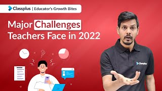 Major Challenges Teachers Face in 2022  Teaching Challenges  Classplus EducatorsGrowthBites [upl. by Aiker]