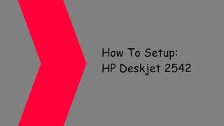 How To Setup the HP Deskjet 2542 [upl. by Darrick]