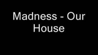 Madness  Our House [upl. by Ahsitneuq]