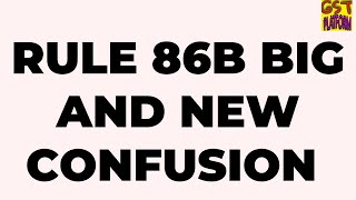 GST RULE 86B BIG CONFUSION IN GST RETURN [upl. by Glantz]