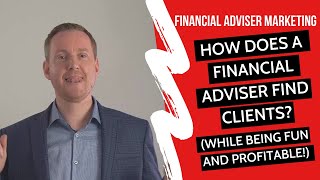 Financial Advisor Prospecting amp Lead Generation Tips How Does A Financial Advisor Find Clients [upl. by Animar47]