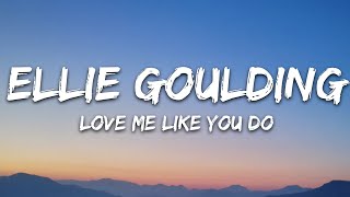 Ellie Goulding  Love Me Like You Do Lyrics [upl. by Kimberly]