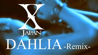 X Japan  DAHLIA 【Remix】歌詞付き [upl. by Allegra]