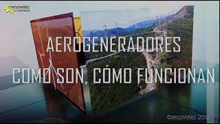 AEROGENERADORES COMO SON CÓMO FUNCIONAN [upl. by Vershen874]