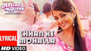 Lyrical Chhan Ke Mohalla  Action Replayy  Sunidhi Chauhan Ritu Pathak  Pritam [upl. by Doowle202]