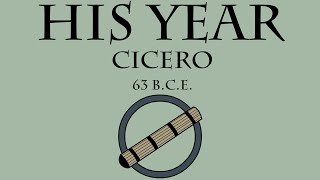 His Year Cicero 63 BCE [upl. by Anema]