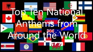 Top 10 National Anthems From Around the World [upl. by Ahens864]