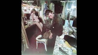 Tom Waits  Small Change 1976 FULL ALBUM [upl. by Garrard]