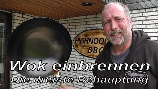 Wok einbrennen  Die dreiste Behauptung [upl. by Ricky]