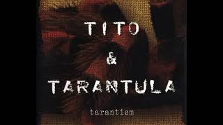 Tito amp Tarantula \ Tarantism 1997 Full Album [upl. by Dwinnell]