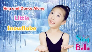 Little Snowflake with lyrics  Sing and Dance Along  Kids nursery rhyme by Sing with Bella [upl. by Relyuc706]