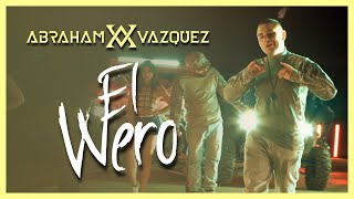 El Wero  Video Oficial  Abraham Vazquez  DEL Records 2020 [upl. by Viva866]