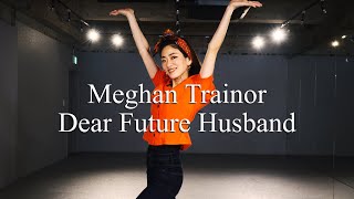 Meghan Trainor  Dear Future Husband  Choreography by Satoco [upl. by Tapes]