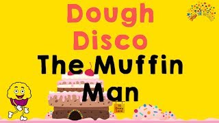 The Muffin Man  Dough Disco Nursery Rhyme  Learn to Write  Kids Songs [upl. by Steward]