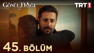 Gönül Dağı 45 Bölüm trt1 [upl. by Ansell542]