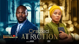 CRAZED ATTRACTION  Daniel Etim Effiong Onyii Alex 2025 Nollywood Full Movie [upl. by Attiuqahs239]