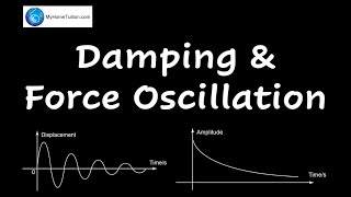 Damping and Force Oscillation  Waves  Physics [upl. by Prissy]