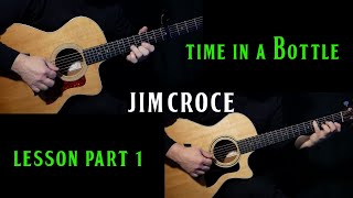 how to play quotTime In A Bottlequot on guitar by Jim Croce  PART 1  acoustic guitar lesson tutorial [upl. by Melony179]