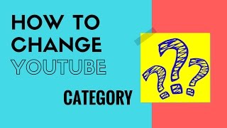 How to change Youtube channel Category  Easy trick [upl. by Matazzoni]