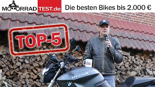 Top 5 Motorräder bis 2000 €  Motorräder müssen nicht teuer sein  5 gute Bikes unter 2000 Euro [upl. by Fanechka506]