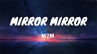 Mirror Mirror M2M Lyrics Video [upl. by Reivazx]