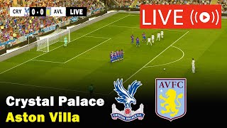 🔴LIVE CRYSTAL PALACE VS ASTON VILLA LIVE STREAM  PREMIER LEAGUE EPL 24 25 LIVE FULL MATCH TODAY [upl. by Ayotnom]