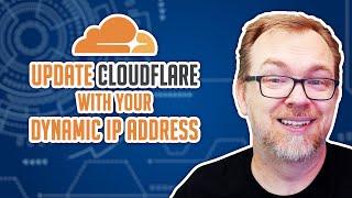 CloudFlare DDNS  Update CloudFlare with Your Dynamic IP Address [upl. by Nichani492]