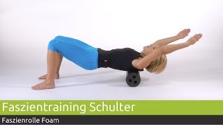 Faszientraining Schulter mit PINOFIT Faszienrolle Foam  PINOFIT [upl. by Tortosa]