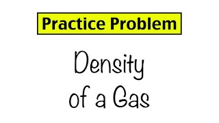 Practice Problem Density of a Gas [upl. by Anhcar]