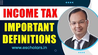 Income Tax  Part3  Important Definitions  Income Tax Act 1961 [upl. by Nima]