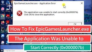 How To Fix EpicGamesLauncherExe  The Application Was Unable To Start Correctly 0x000007b [upl. by Asiole]