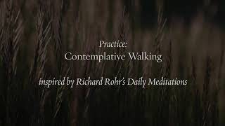 Contemplative Walking — Richard Rohrs Daily Meditations [upl. by Lavena]